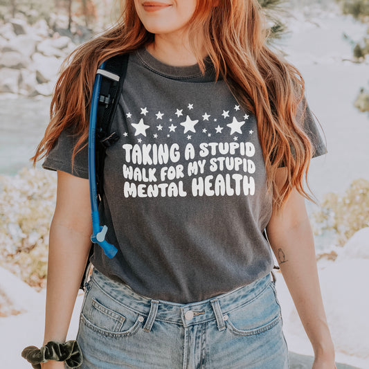 Taking a Stupid Walk for My Stupid Mental Health Premium T-Shirt - Natalia’s Design Studio