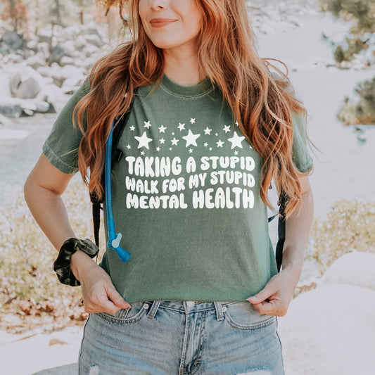Taking a Stupid Walk for My Stupid Mental Health Premium T-Shirt - Natalia’s Design Studio