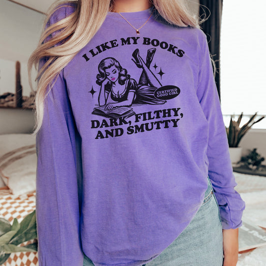 I Like My Books Dark, Filthy and Smutty Premium Long Sleeve Shirt